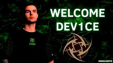Welcome dev1ce - NEW NIP AWPER! - CSGO HIGHLIGHTS