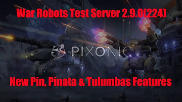 War Robots Test Server 2.9.0 (224) New Pin, Pinata & Tulumbas Mechanic