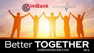 AimBank & Platinum Bank - Better Together