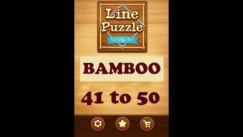 Line Puzzle: String Art Bamboo Level 41 to 50 Walkthrough | LinePuzzle: String Bamboo Levels