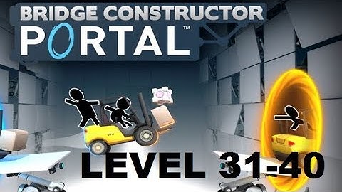Bridge Constructor Portal Level 31-40 Walkthrough