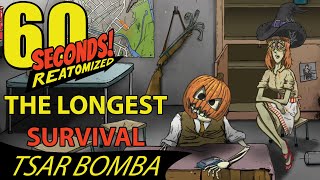 [WORLD RECORD] 60 Seconds! Reatomized - Tsar Bomba 449 Days Survival