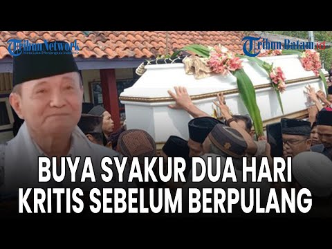 Buya Syakur Sempat 2 Hari Kritis sebelum Wafat