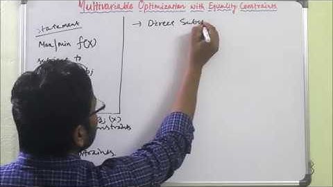 Lecture 41 - Multivariable optimization with equality constraints
