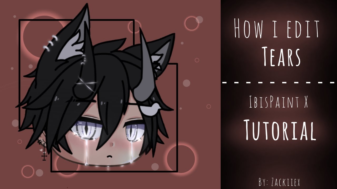 How I Edit Tears Gacha Life Ibispaint X Tutorial Youtube