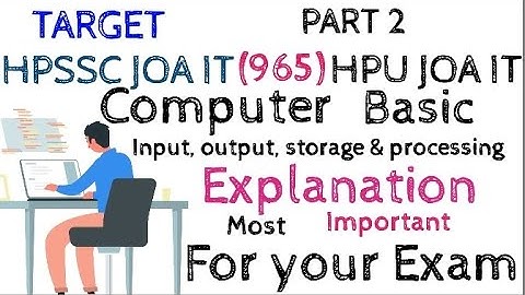 Basic Computer explanation in easy way Class 2 HPSSC JOA IT (965) & HPU, CLERK & other related exams
