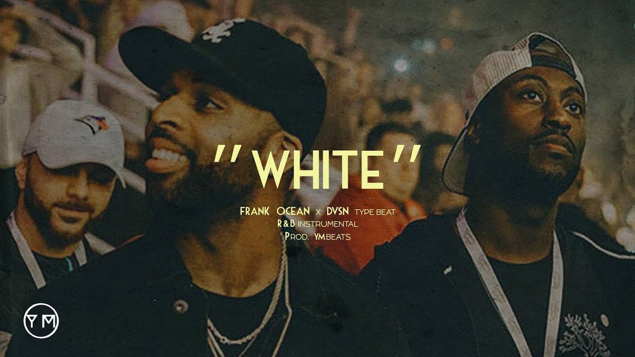 [FREE] "WHITE" - Prod. YMbeats. (Frank Ocean X DVSN type beat | chill R&B type Beat 2019)
