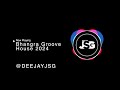 Bhangra groove house 2024  deejay jsg  indo house mashup 2024