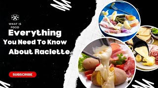 Everything You Need To Know About Raclette