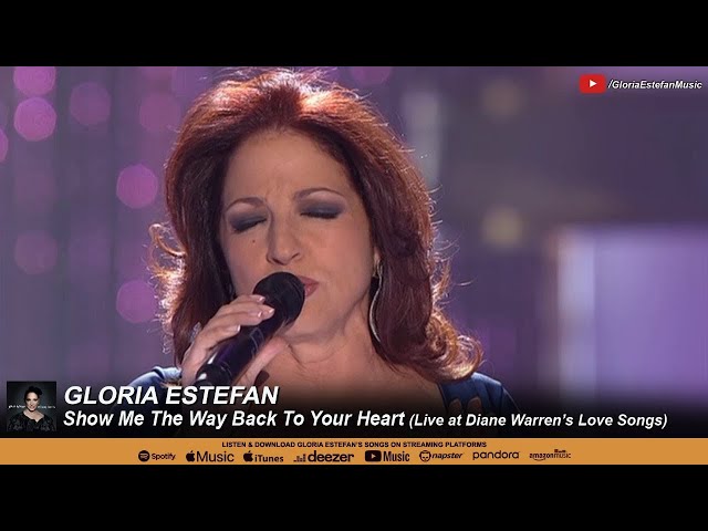 Gloria Estefan - Show Me The Way Back To Your Heart