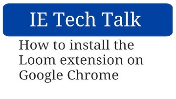 How to install the Loom extension on Google Chrome