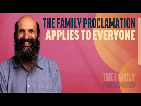 The Family Proclamation Applies to Everyone | The Family Proclamation | Come Follow Up