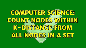 Computer Science: Count nodes within K-distance from all nodes in a set