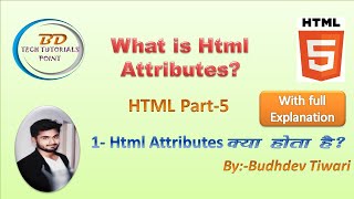 Html Part-5 || What is Html Attributes || HTML Attributes क्या होता है||इसका use कैसे  करते है