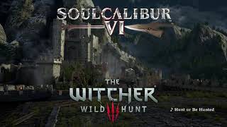 Hunt or Be Hunted (The Witcher 3: Wild Hunt) - Soulcalibur VI Extended OST