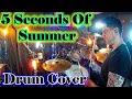 5 Seconds Of Summer Take my Hand Drum Cover