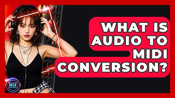 What Is Audio To MIDI Conversion? - Electronic Mix Masters