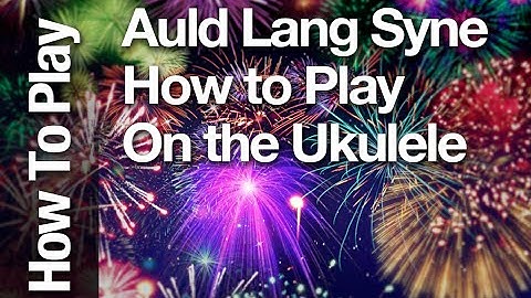 "Auld Lang Syne" How to Play and Sing on Solo Ukulele ( Easy ukulele song )