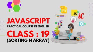 JavaScript Practical Course in English : Class 19 - Sorting  N array