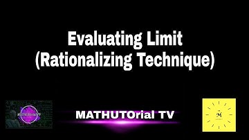 L7: Evaluating Limit (Rationalizing Technique)