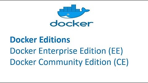 Overview of Docker Editions | Docker Enterprise Edition (EE) | Docker Community Edition (CE)