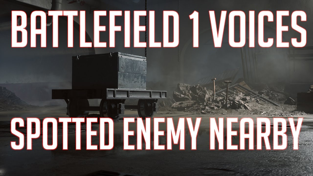Battlefield 1 Self Voices -  Spotted Enemy Closeby [All Factions]