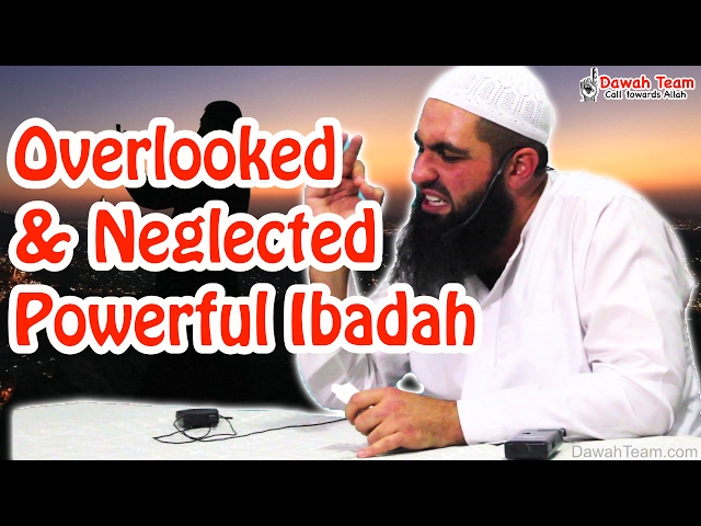 Overlooked and Neglected Powerful Ibadah ᴴᴰ ┇Mohammad Hoblos┇ Dawah Team class=