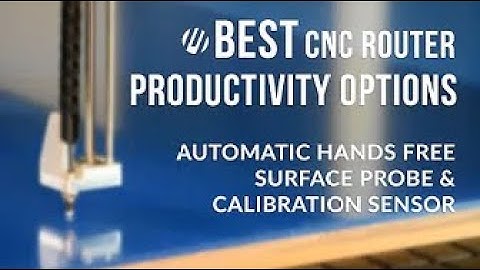 MultiCam CNC Router Option for Productivity Automatic Hands Free Surface Probe & Calibration Sensor