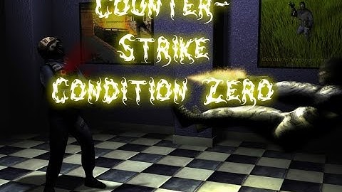 Counter-Strike Condition Zero Deleted Scenes