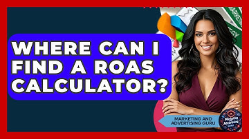Where Can I Find A ROAS Calculator? - Marketing and Advertising Guru