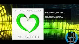 Richard Calabria ft Rck - Vieni Con Noi ( Official )