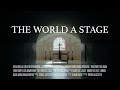 The world a stage  official trailer