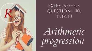 Arithmetic progression 20 Class 10 | Chapter 5 Arithmetic Progression | Ex:-5.3 Q.No:-10;11;12;13