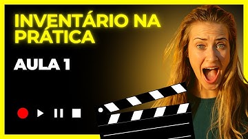 Inventário na prática - Aula 1 #inventário #inventarios