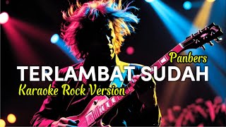 Download Lagu Terlambat Sudah - Panbers - Karaoke Versi Rock MP3