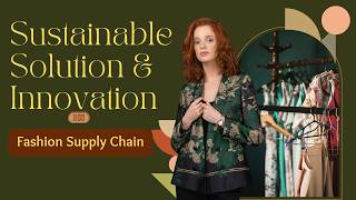 Sustainable Fashion Supply Chain Explained | Innovation, Green Logistics &amp; Ethical Sourcing