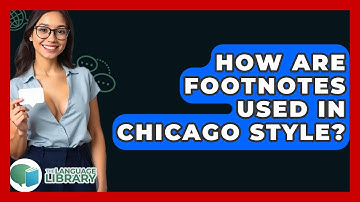 How Are Footnotes Used In Chicago Style? - The Language Library