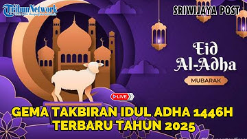 🔴GEMA TAKBIRAN IDUL ADHA 1446H / TERBARU Tahun 2025 | TAKBIRAN MENYENTUH HATI & PALING MERDU NonStop