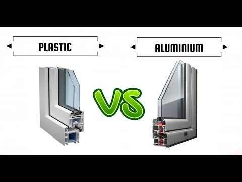 ვიდეო: რომელია უკეთესი: ალუმინის თუ პლასტმასის ფანჯრები? შედარება, უპირატესობები და უარყოფითი მხარეები