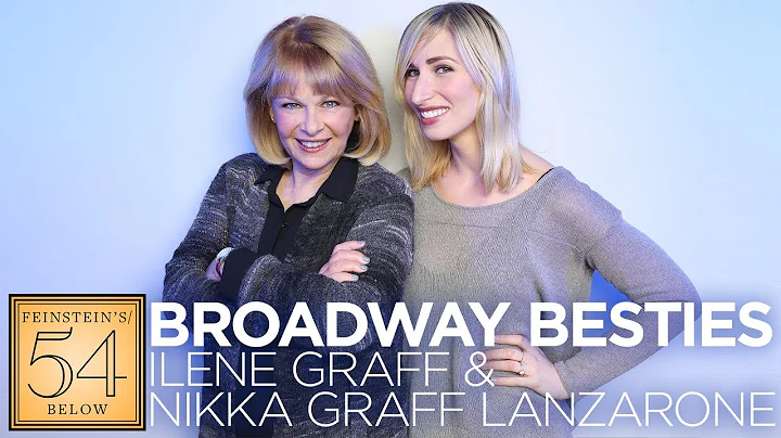 Broadway Besties: Ilene Graff & Nikka Graff Lanzarone