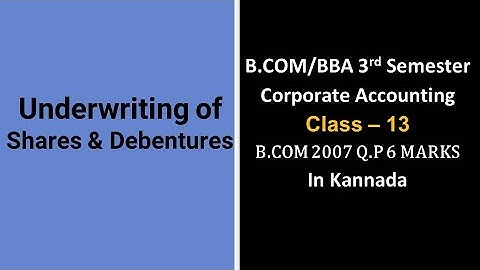 Underwriting of Shares in Kannada PART 13 - B.COM 2007 Question Paper 14 Marks