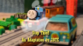 Stop Thief An Adaptation By 2Bte