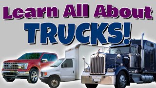 Learn All About Trucks! Pickup Trucks to Big Rigs - Learn About the Parts!