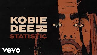 Kobie Dee - Statistic (Lyric Video)