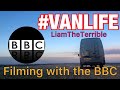 Living in a van  filming for the bbc  liamtheterrible vanlife