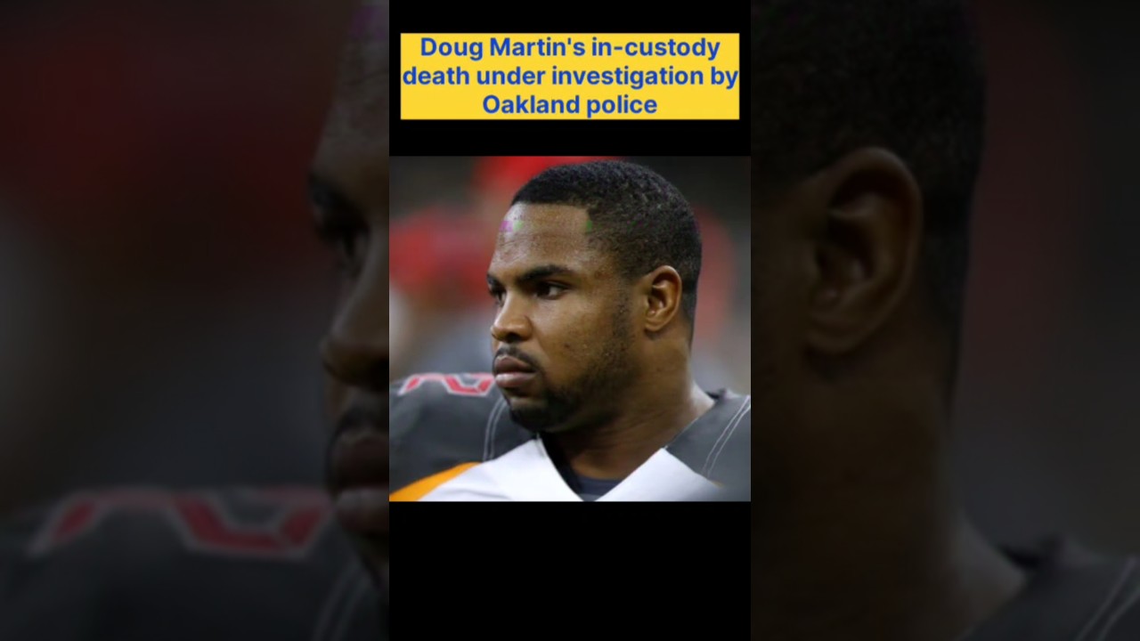 Doug Martin's in-custody death under investigation by Oakland police
