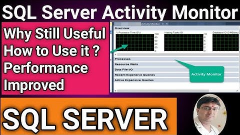SQL server Activity Monitor in Details || How to use SQL Server Activity monitor || Activity Monitor