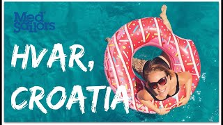TRAVEL DIARY: ISLAND OF HVAR, CROATIA with MEDSAILORS!