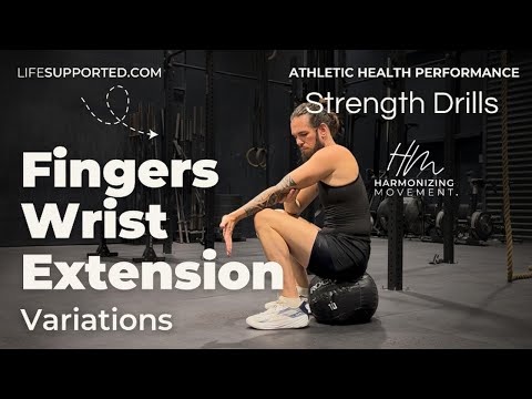 Fingers and Wrist Extension (Variations) l Strength Drills (Harmonizing Movement)