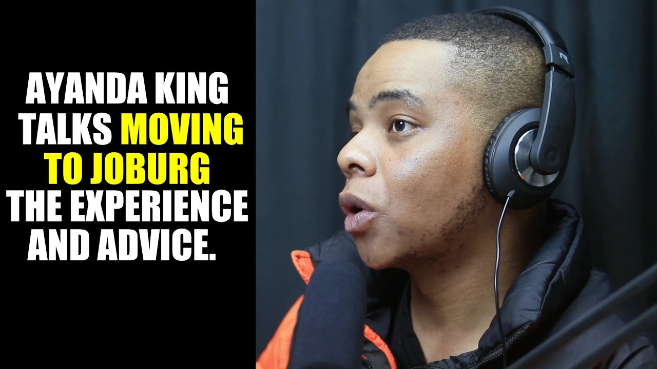AYANDA KING talks moving to Joburg, The Experience and Advice. | KFKulture The Podcast